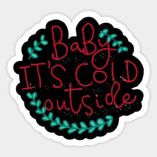 Baby it's cold outside Sticker